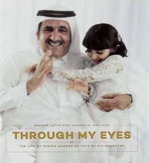 Through My Eyes ; The Life of Sheikh Hamdan As Told By His Daughter