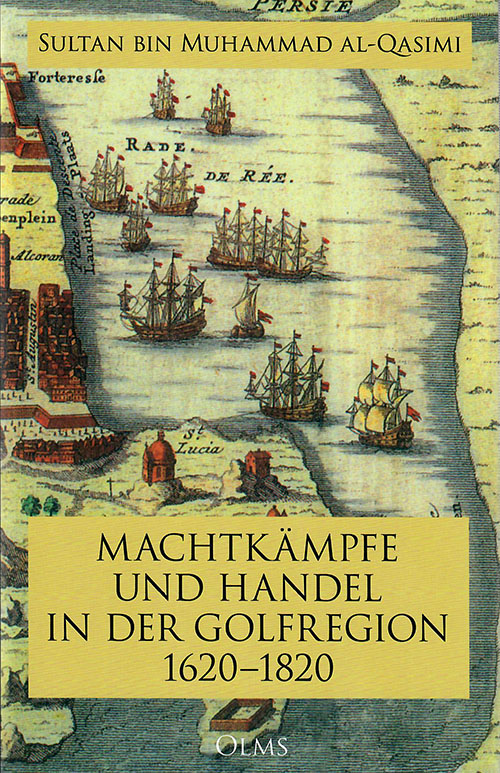 Machtkämpfe und Handel in der Golfregion 1620 - 1820