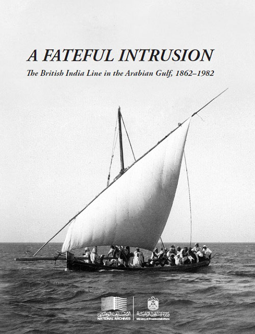 A Fateful Instrusion : The British India Line in the Arabian Gulf 1862 - 1982
