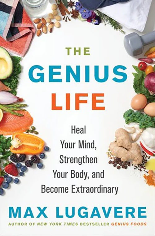 The Genius Life: Heal Your Mind, Strengthen Your Body, and Become Extraordinary (Genius Living, 2)