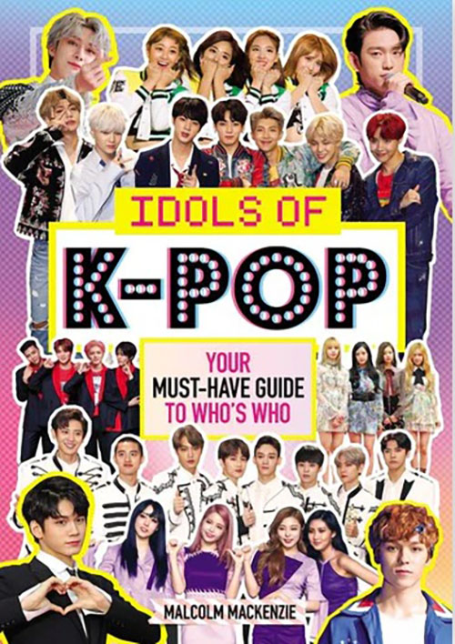 Idols of K-Pop: Your Must-Have Guide to Who
