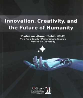 الإبتكار والإبداع ومستقبل الإنسانية Innovation, Creativity ,  And The Future Of Humanity