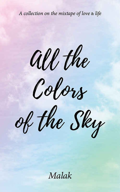 All the Colors of the Sky - A Collection On The Mixtape Of Love And Life