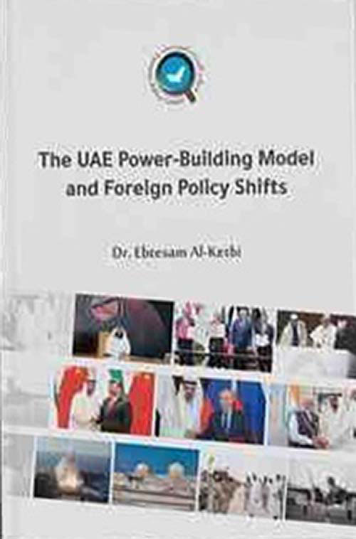 The UAE Power - Building Model And Foreign Policy Shifts