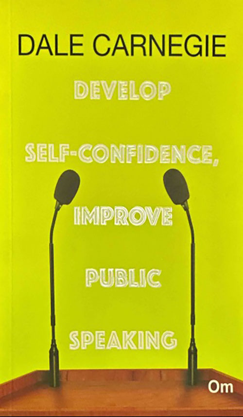 Dale Carnegie : Develop Self-confidence, Improve Public Speaking