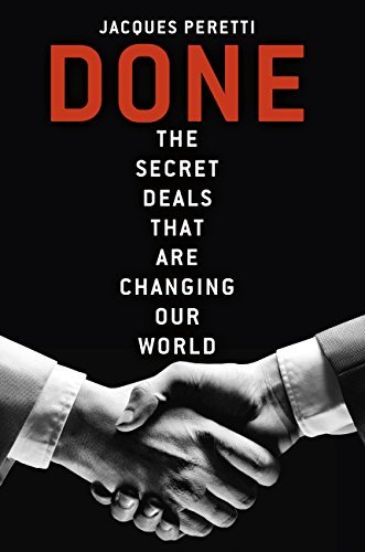 Done : The Secret Deals that are Changing Our World