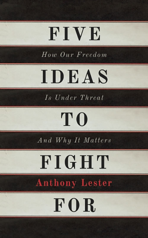 Five Ideas to Fight For: How Our Freedom is Under Threat and Why it Matters