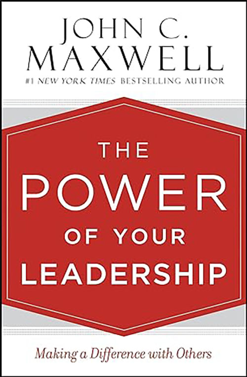 The Power Of Your Leadership : Making A Difference With Others