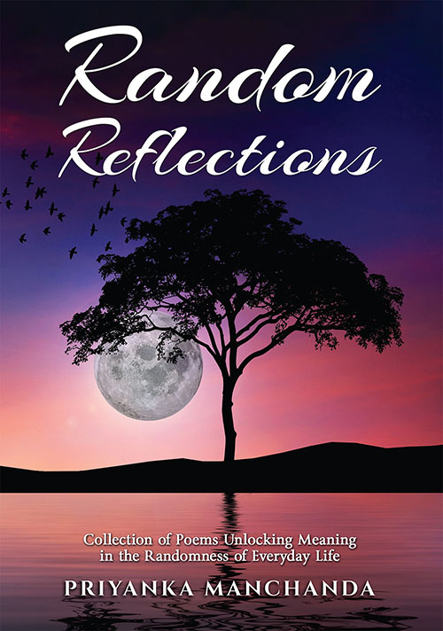 Random Reflections - Collection of Poems Unlocking Meaning in the Randomness of Everyday Life
