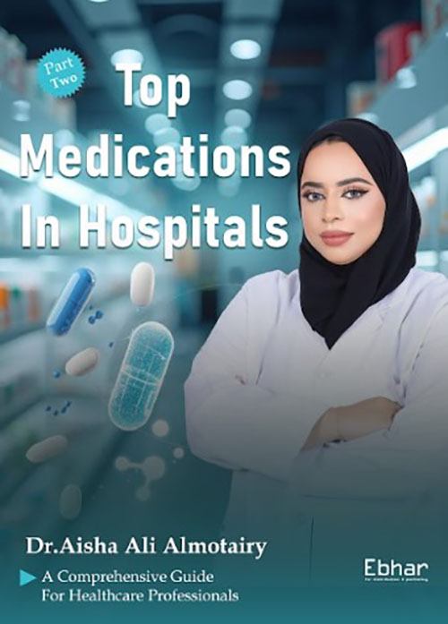 Top Medications in Hospitals (A Comprehensive Guide for Healthcare Professionals) - Part Two