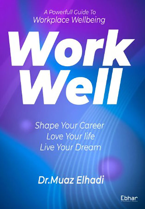 WORK WELL (A Powerful Guide to Workplace Wellbeing)