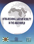 INTRA-REGIONAL LABOUR MOBILITY IN THE ARAB WORLD