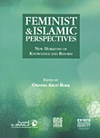 Feminist & Islamic Perspectives "New Horizons Of Knowledge Reform"