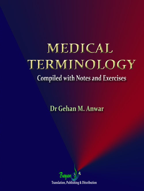 MEDICAL TERMINOLOGY
       Compiled with Notes and Exercises