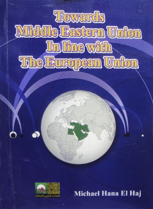 Towards Middle Eastern Union In Line with The European Union