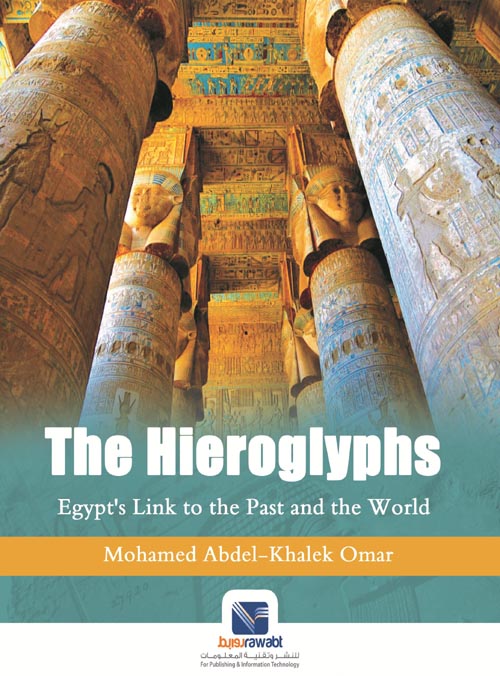 The Hieroglyphs Egypt’s link to the past and world