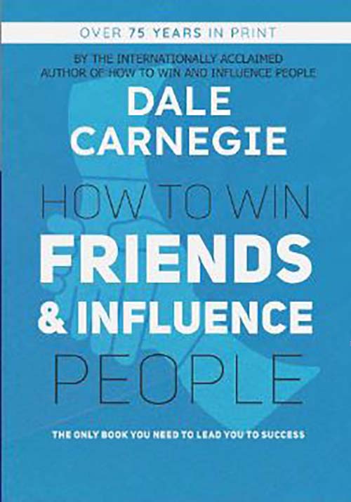HOW TO WIN FRIENDS & INFLUENCE PEOPLE