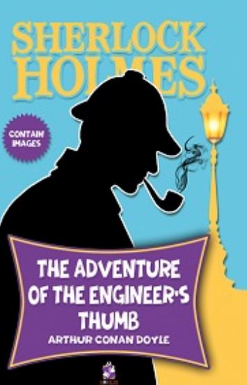The Adventure Of The Engineer’s Thumb