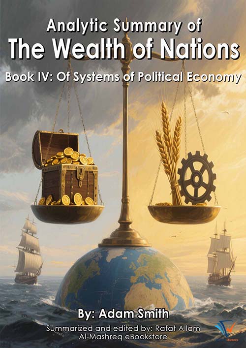 Analytic Summary of The Wealth of Nations Book lV ; Of Systems of political Economy