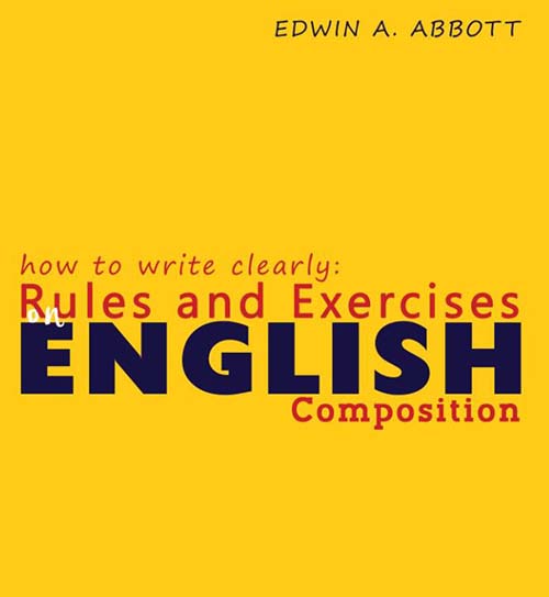 how to write clearly : Rules and Exercises ; ENGLISH composition