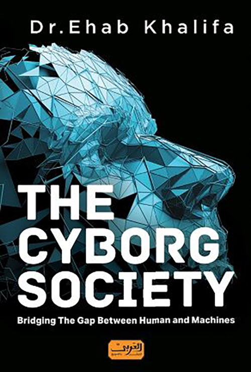 THE CYBORG SOCIETY ؛ Bridging The Gap Between Human and Machines
