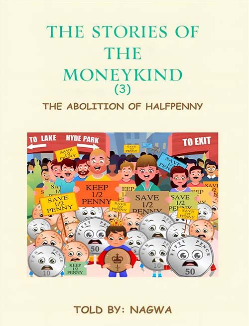 THE STORIES OF THE MONEYKIND THE ABOLITION OF HALFPENNY
