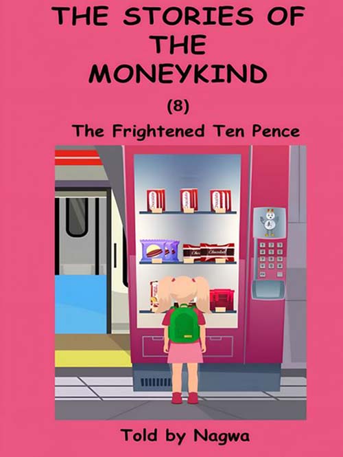   THE STORIES OF THE ; The Frightened Ten Pence