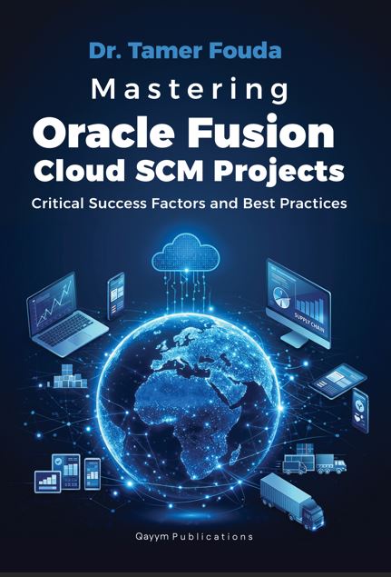 Mastering Oracle Fusion Cloud SCM Projects: Critical Success Factors and Best Practices for Digital Supply Chain Transformation