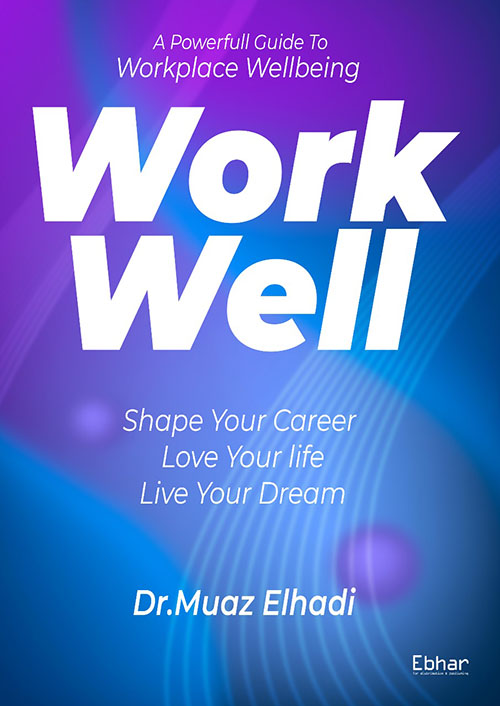 WORK WELL ؛ A Powerful Guide to Workplace Wellbeing