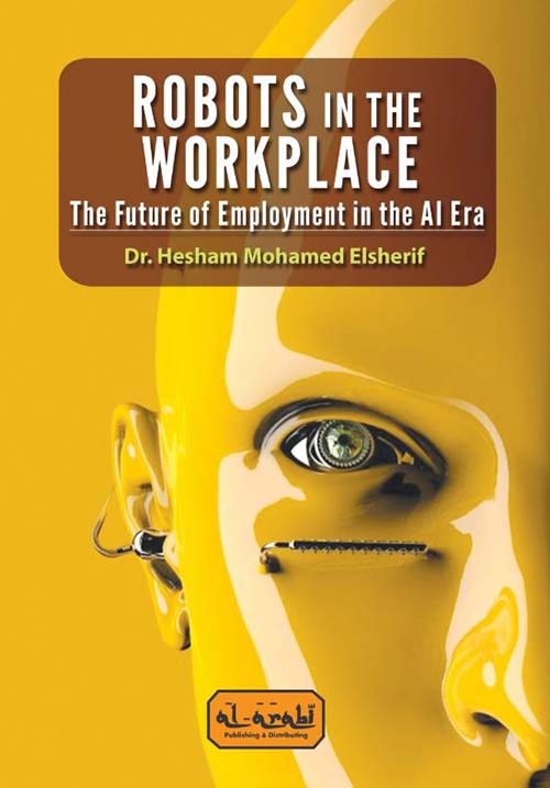 ROBOTS IN THE WORKPLACE ; the future of Employment in the AI Era