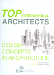 Top International Architects, Design Concepts in Architecture - Vol I