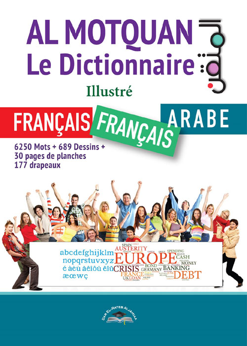 Al Motquan Le Dictionnaire Illustre ; Francais - Francais - Arabe