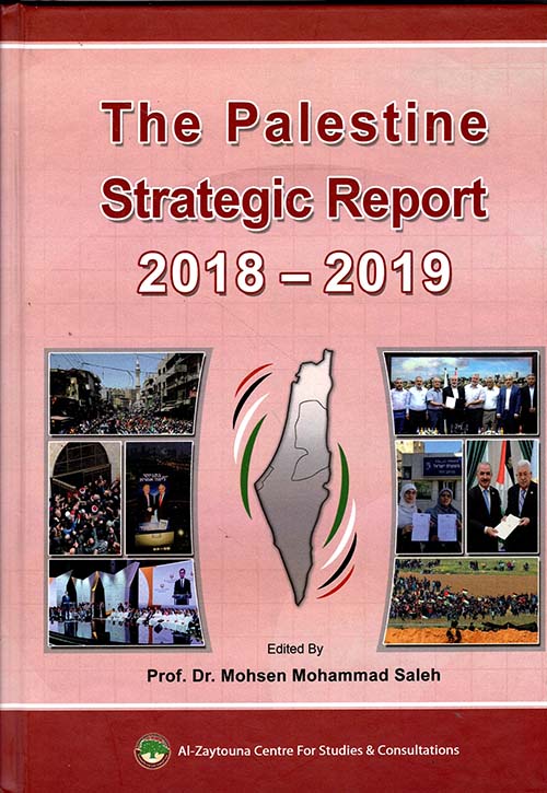 The Palestinian Strategic Report 2018 - 2019