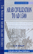 Arab Civilization to AD 1500