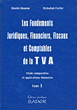 Les Fondements Juridiques, Finanaciers, Fiscaux et Comptables de la TVA