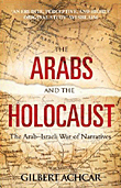 The Ara bs and the Ho loca ust: The Arab - Israeli War of Naratives