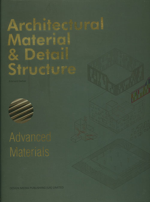 Architectural Material & Detail Structure - Advanced Materials