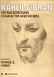 Kahlil Gibran his background character and works