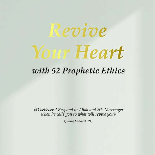 Revive Your Heart with 52 prophetic ethics