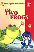 Better English Now Readers 1A / THE TWO FROGS
