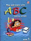 PLAY AND LEARN WITH ABC / CAPITAL LETTERS - BOOK 1
