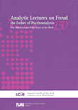Analytic Lectures on Freud; The Father of Psychoanalysis (One Hundred and Fifty Years to his Birth)