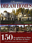 Designers Dream Homes: 150 Beautiful Home Plans In All Sizes & Styles