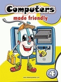 Computers Made Friendly - Book 4