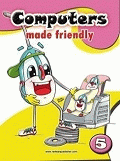 Computers Made Friendly - Book 5