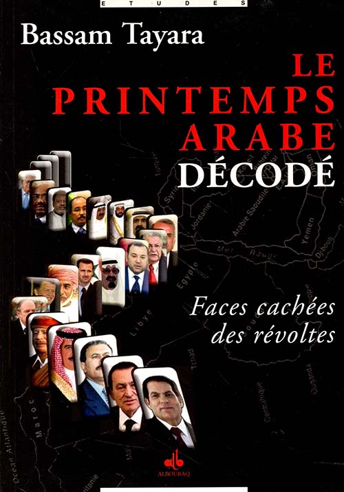 Le printemps arabe decode; faces cachees des revoltes