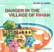 Danger in The Village of Rihan