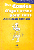 Des contes en langue arabe pour tous anthologie bilingue