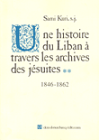 Une Histoire Du Liban a Travers Les Archives Des Jesuites (1846 - 1862)