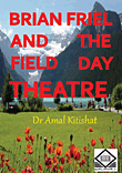 Brian Friel and The Field Day Theatre